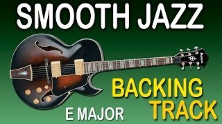 Smooth Jazz Backing Track in E Major  Free Guitar Jam Tracks at yourbackingtrackscom [upl. by Weisman]