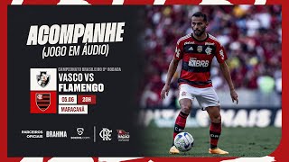 Campeonato Brasileiro  Vasco x Flamengo  Em áudio [upl. by Ignatia]