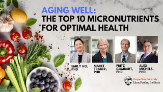 Aging Well Top 10 Micronutrients for Optimal Health [upl. by Condon]