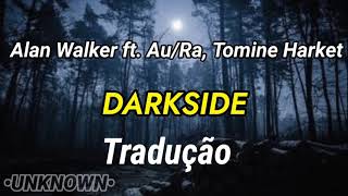 Alan Walker  Darkside TRADUÇÃOLEGENDADO ft Tomine Harket amp AuRa [upl. by Nai]