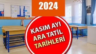 Kasım Ara Tatili Ne Zaman Ayın Kaçında 2024 [upl. by Sanbo453]