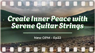 The Colonel  Create Inner Peace with Serene Guitar Strings  Ep22 [upl. by Rihsab952]