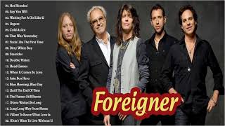 The Best Songs Of Foreigner  Foreigner Greatest Hits  Foreigner Full Album 2021 [upl. by Egedan]