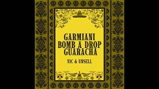 Garmiani  Bomb A Drop Vic amp Unsell Guaracha Edit [upl. by Onid]