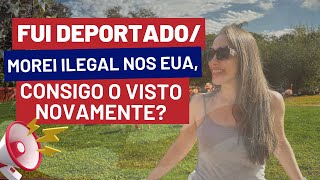 Morei ilegal ou fui deportado da America consigo tirar o visto moreiilegal vistoaprovado visto [upl. by Itak]