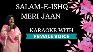 SalamEIshq Meri Jaan Karaoke With Female Voice [upl. by Evadnee]