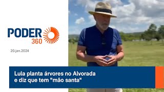 Lula planta árvores no Alvorada e diz que tem quotmão santaquot [upl. by Llednohs]