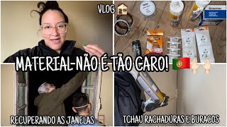 TCHAU RACHADURAS E BURACOS  RESTAURANDO A PRIMEIRA JANELA SÓ GASTOS 🤑 VLOG 🏚️🇵🇹 [upl. by Arber]