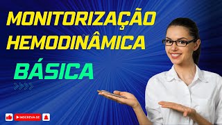 Monitorização Hemodinâmica Básica O que preciso saber [upl. by Alur491]