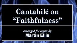 Martin Ellis Cantabile on quotFaithfulnessquot Organ [upl. by Limak]