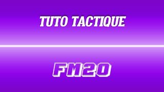 Mes Conseils Tactiques pour Football Manager 2020  Tuto FM 2 [upl. by Zelikow]