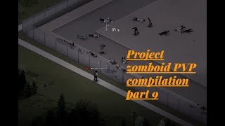 Project Zomboid PVP compilation part 9 [upl. by Akkina]