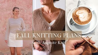 Fall Knitting Plans 2024 with Auguste Knit [upl. by Abisia816]