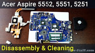 Acer Aspire 5552 5551 5251 Disassembly Fan Cleaning and Thermal Paste Replacement Guide [upl. by Earej37]