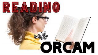 Orcam MyEye Pro and MyEye Classic  Techniques for Effective Reading [upl. by Ahcila340]