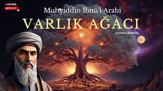 Varlık Ağacı  Muhyiddin İbnül Arabi Sesli Dinle [upl. by Evelin566]