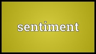 Sentiment Meaning [upl. by Winthorpe679]