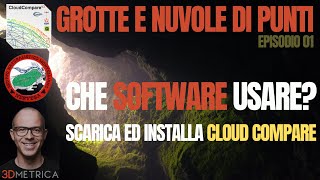 Grotte in 3D  EP01  Quale software usare per gestire le nuvole di punti di un rilievo speleologico [upl. by Tellford]