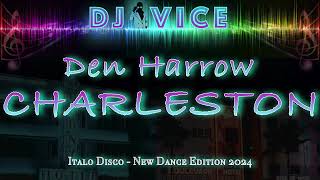 Best Italo Disco Remix 2024  Den Harrow CHARLESTON  New Dance Edition Mix  DJ VICE [upl. by Leicester]