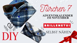 Adventskalender im November Türchen 7  Brillenetui selbst nähen  DIY mit Annas Nähschule [upl. by Moe]