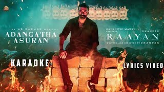 Adangatha Asuran Song Karaoke Lyrics Video  Dhanush  AR Rahman [upl. by Naus]