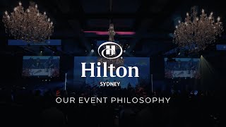 Our Event Philosophy  Hilton Sydney [upl. by Thorma214]