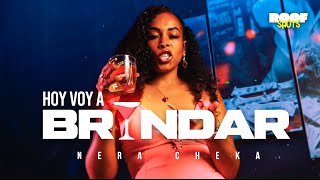 Nera Cheka  HOY VOY A BRINDAR 🍾 VIDEO OFICIAL [upl. by Aniretake]