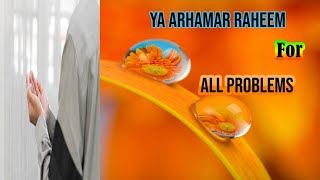 Ya Arhamar Raheeen Wazifa powerful All Problems Islamic video [upl. by Oicnedif]