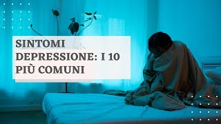 Sintomi depressione i 10 più comuni [upl. by Eillam]