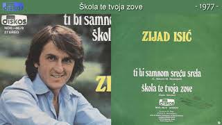 Zijad Izic  Skola te tvoja zove  Audio 1977 [upl. by Atselec]