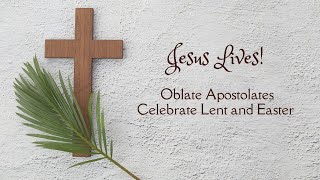 2024 Oblate Apostolates Celebrate Lent Paschal Triduum amp Easter  Oblates of St Francis de Sales [upl. by Meekyh676]