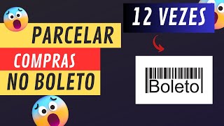 Como PARCELAR as COMPRAS no BOLETO SEM CARTÃO de CRÉDITO 2024 [upl. by Moguel113]