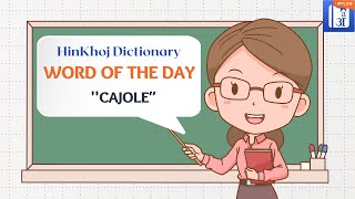 Cajole In Hindi  HinKhoj  Dictionary Word of the Day [upl. by Ferrel]