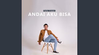 Andai Aku Bisa [upl. by Sisto]