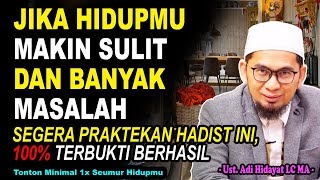 Walaupun❗ Hidup Makin Sulit dan Banyak Masalah❗ Praktekan Hadits ini  Ustadz Adi Hidayat LC MA [upl. by Joscelin]