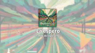 La Espero Esperanta himno [upl. by Hoes]