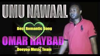 OMAR HAYBAD BEST LOVE SONG UMU NAWAAL HEES CUSUB 2014 [upl. by Acsirp]