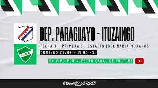 PRIMERA C  DEPORTIVO PARAGUAYO  ITUZAINGÓ EN VIVO  TORNEO CLAUSURA FECHA 3 [upl. by Bringhurst288]