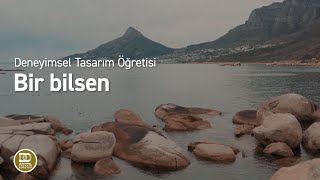 Deneyimsel Tasarım Öğretisi  Bir Bilsen [upl. by Mathia]