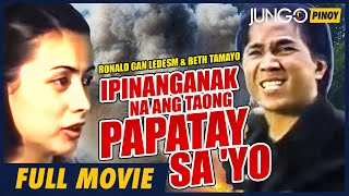 IPINANGANAK NA ANG TAONG PAPATAY SA YO  RONALD GAN LEDESMA  FULL TAGALOG ACTION MOVIE [upl. by Aissila641]