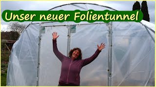 Folientunnel aufbauen  Unser neuer Folientunnel [upl. by Grof]