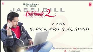 Kan Karo Gal Suno Song by Jassi Gill  Batchmate 2 [upl. by Barb]