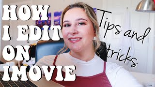 HOW I EDIT ON IMOVIE  Tips and tricks for beginners [upl. by Ahsinot]