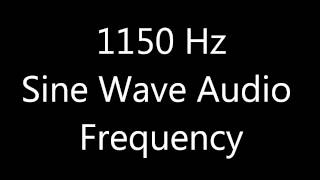 1150 Hz Sine Wave Sound Frequency Tone [upl. by Inele]