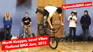 Martti Kuoppa Level Vibes Flatland BMX Jam Crayford Kent 2015 [upl. by Weinstock]