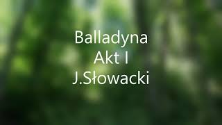 Balladyna JSłowacki akt I audiobook  przepraszam za pomyłkę oczywiście 1839 rok nie 1939 [upl. by Katinka]