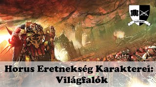 A Horus Eretnekség Karakterei III rész A Világfalók [upl. by Bernie]