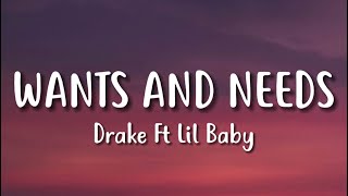 Drake  Wants and Needs Lyrics ft Lil Baby [upl. by Brittain]