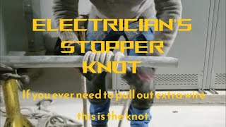 Electrician Knots  The Stopper Knot Mares Tale Knot Wire Pulling Knot [upl. by Disharoon]