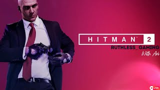 New Gameplay Hitman   Hitman2 RuthlessGaming  live  day 50 [upl. by Enos]